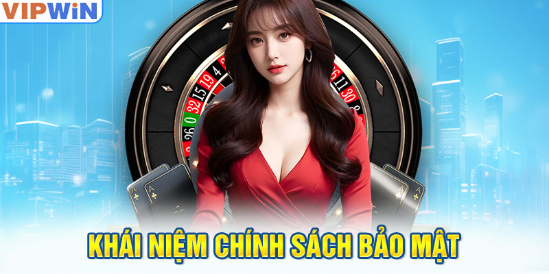 Khái niệm chính sách bảo mật