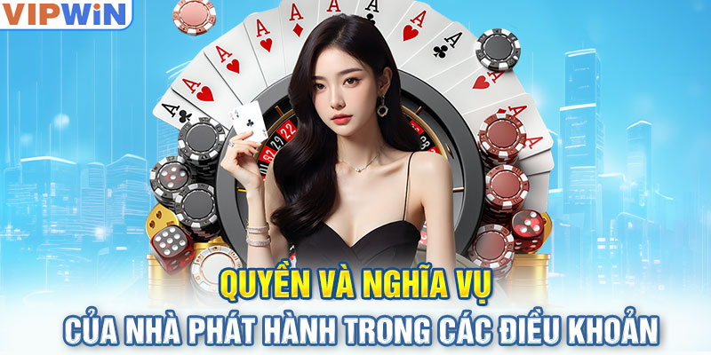 Quyền và nghĩa vụ của nhà phát hành trong các điều khoản