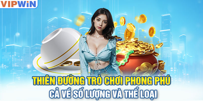 Thiên đường trò chơi phong phú cả về số lượng và thể loại