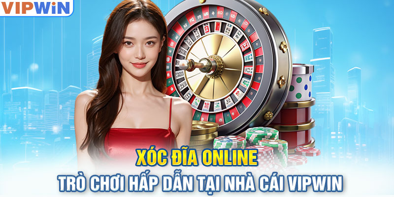 Xóc Đĩa Online - Trò Chơi Hấp Dẫn Tại Nhà Cái VIPwin